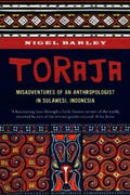 Toraja: Misadventures of a Social Anthropologist in Sulawesi, Indonesia - MPHOnline.com