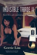 Invisible Trade II: Secret Lives and Sexual Intrigue in Singapore - MPHOnline.com