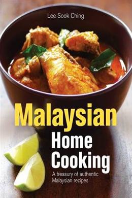 Malaysian Home Cooking: A Treasury of Authentic Malaysian Recipes - MPHOnline.com