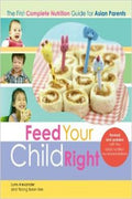 Feed Your Child Right: The First Complete Nutrition Guide for Asian Parents - MPHOnline.com