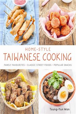 Home-style Taiwanese Cooking: Family Favourites, Classic Street Foods, Popular Snacks - MPHOnline.com