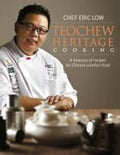 Teochew Heritage Cooking: Coastal Chinese Dishes from the Teochew Community - MPHOnline.com