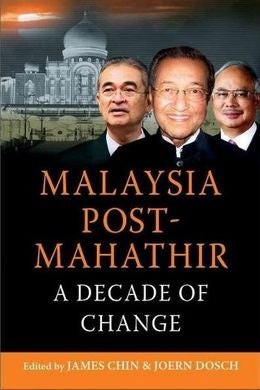 Malaysia Post-Mahathir: A Decade of Change - MPHOnline.com