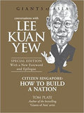 Conversations with Lee Kuan Yew: Citizen Singapore: How to Build a Nation, 3E - MPHOnline.com