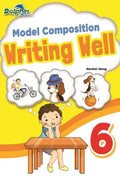 Primary 6 Model Composition Writing Well - MPHOnline.com