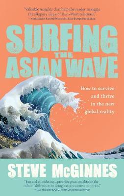 Surfing the Asian Wave : How To survive And Thrive In The New Global Reality - MPHOnline.com