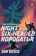 Last Kid Running #2: Night of the Six Headed Robogator - MPHOnline.com