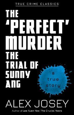 The Perfect Murder- The Trial of Sunny Ang - MPHOnline.com