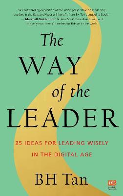 The Way of the Leader : 25 Ideas for Leading Wisely in the Digital Age - MPHOnline.com