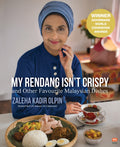 My Rendang Isn’t Crispy: And Other Favourite Malaysian Dishes - MPHOnline.com