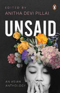 Unsaid: An Asian Anthology 9789815017090 - MPHOnline.com