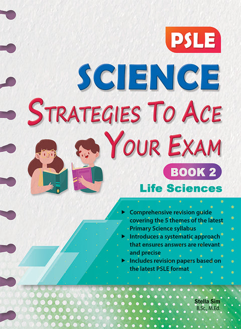 PSLE Science : Strategies to Ace Your Exam Book 2 - Life Sciences - MPHOnline.com