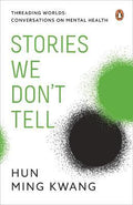 Stories We Don’t Tell (Threading Worlds: Conversations on Mental Health) - MPHOnline.com