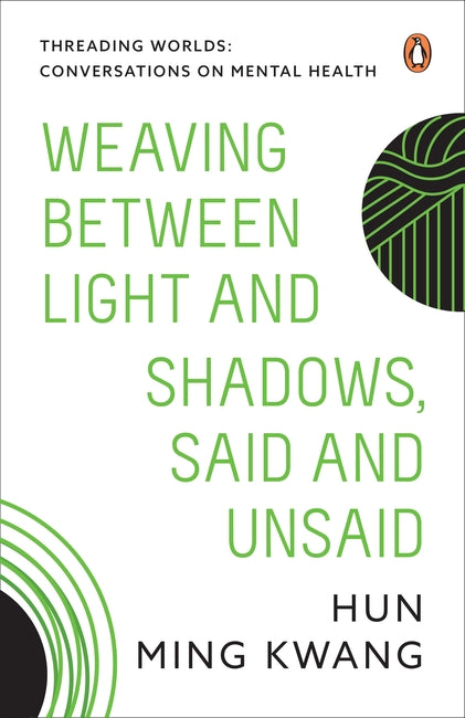 Weaving between Light and Shadows, Said and Unsaid (Threading Worlds: Conversations on Mental Health) - MPHOnline.com