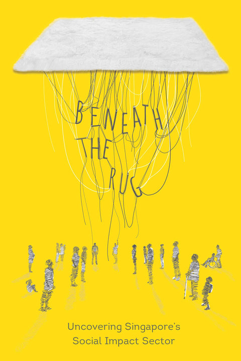 Beneath The Rug: Uncovering Singapore’s Social Impact Sector ISBN 9789815084146 - MPHOnline.com