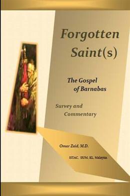 Forgotten Saint(s): The Gospel of Barnabas: Survey and Commentary - MPHOnline.com