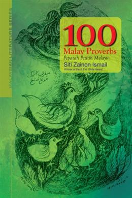 100 Malay Proverbs ( 100 Pepatah Petitih Melayu ) S/C - MPHOnline.com