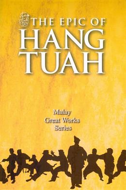 The Epic of Hang Tuah: Malay Great Works Series - MPHOnline.com