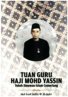 Tuan Guru Haji Mohd Yassin: Tokoh Ilmuwan Islam Cemerlang - MPHOnline.com