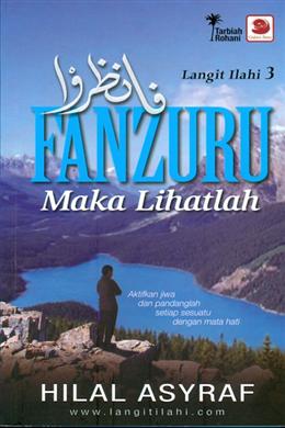 Fanzuru: Maka Lihatlah (Langit Ilahi 3): Aktifkan Jiwa dan Pandanglah Setiap Sesuatu dengan Mata Hati (Tarbiah Rohani) - MPHOnline.com