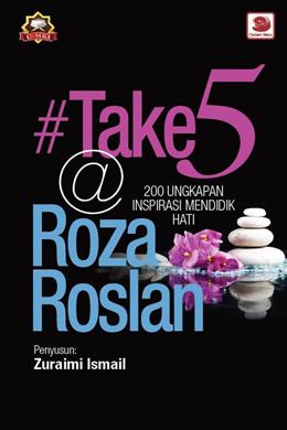 #Take 5 @ Puan Roza: 200 Ungkapan Inspirasi Mendidik Hati - MPHOnline.com