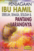 Penjagaan Ibu Hamil Sebelum, Semasa, Sesudah & Pantang Larangnya - MPHOnline.com