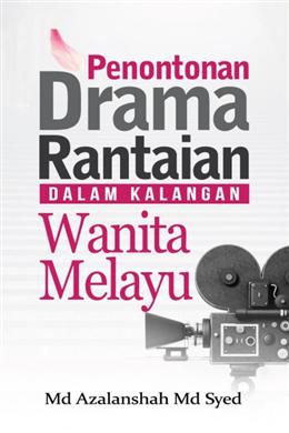 Penontonan Drama Rantaian dalam Kalangan Wanita Melayu - MPHOnline.com