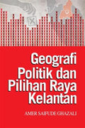 Geografi Politik dan Pilihanraya Kelantan - MPHOnline.com
