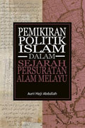 Pemikiran Politik Islam dalam Sejarah Persuratan Alam Melayu - MPHOnline.com