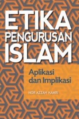 Etika Pengurusan Islam: Aplikasi dan Implikasi - MPHOnline.com