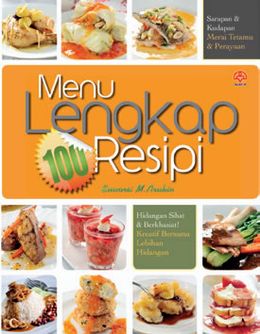 Menu Lengkap 100 Resipi: Sarapan & Kudapan Merai Tetamu & Perayaan, Hidangan Sihat & Berkhasiat! Kreatif Bersama Lebihan Hidangan - MPHOnline.com