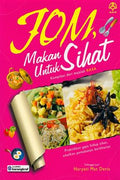 Jom Makan Untuk Sihat: Praktikkan Gaya Hidup Sihat, Amalkan Pemakanan Berkhasiat (Kompilasi dari Majalah Rasa) - MPHOnline.com