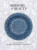 Mirrors of Beauty: Islamic Arts Museum Malaysia Children's Guide - MPHOnline.com