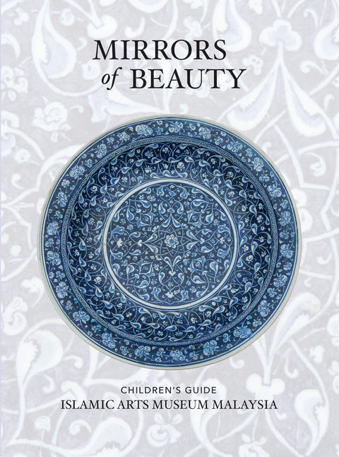 Mirrors of Beauty: Islamic Arts Museum Malaysia Children's Guide - MPHOnline.com