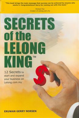 Secrets of the Lelong King: 12 Secrets to Start and Expand Your Business on Lelong.com.my - MPHOnline.com