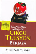 Bagaimana Menjadi Cikgu Tuisyen Berjaya: : Tip-Tip Efektif Bagaimana Menjadi Cikgu Tuisyen yang Berjaya, Hebat dan Mantap - MPHOnline.com