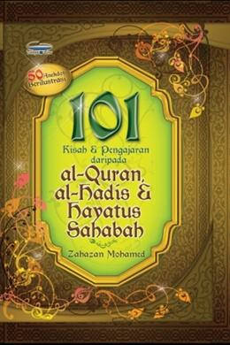 101 Kisah & Pengajaran daripada Al-Quran, Al-Hadis &  Hayatus Sahabah - MPHOnline.com