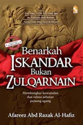 Benarkah Iskandar Bukan Zulqarnain: Membongkar Kewujudan dan Rahsia Sebenar Pejuang Agung - MPHOnline.com