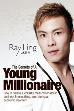 The Secrets of a Young Millionaire: How to Build a Successful Multi-Million Dollar Business from Nothing, Even During an Economic Downturn - MPHOnline.com