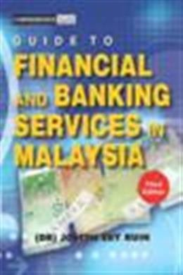 Guide to Financial & Banking Sevices in Malaysia 3E - MPHOnline.com