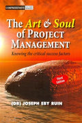 The Art & Soul of Project Management: Knowing the Critical Success Factors (Third Edition) (Comprehensive Guide Series) - MPHOnline.com