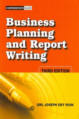 Business Planning and Report Writing (Third Edition)(Comprehensive Guide Series) - MPHOnline.com