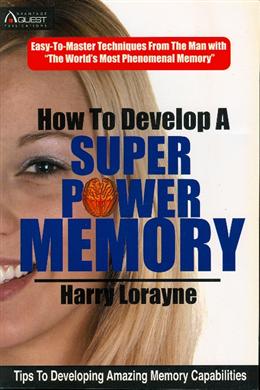 How to Develop a Super Power Memory: Tips to Developing Amazing Memory Capabilities - MPHOnline.com