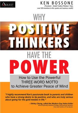 Why Positive Thinkers: Have the Power: How to Use the Powerful THREE-WORD MOTTO to Achieve Greater Peace of Mind - MPHOnline.com