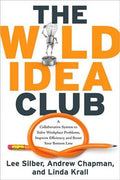 The Wild Idea Club: A Collaborative System to Solve Workplace Problems, Improve Efficiency, and Boost Your Bottom Line - MPHOnline.com