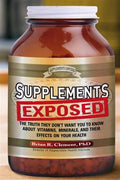Supplements Exposed: The Truth They Don't Want You to Know about Vitamins, Minerals, and Their Effects on Your Health - MPHOnline.com