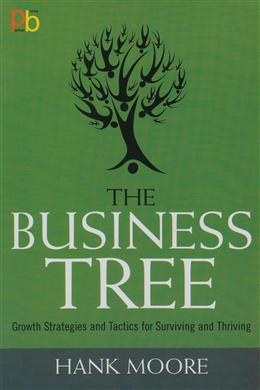 The Business Tree: Growth Strategies and Tactics for Surviving and Thriving - MPHOnline.com