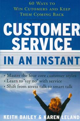 Customer Service in An Instant: 60 Ways to Win Customers and Keep Them Coming Back - MPHOnline.com