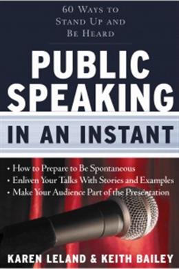 Public Speaking in an Instant: 60 Ways to Stand Up and Be Heard - MPHOnline.com