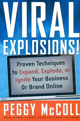 Viral Explosions! Proven Techniques to Expand, Explode, or Ignite Your Business or Brand Online - MPHOnline.com